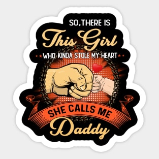 Vintage So There Is This Girl Who Kinda Stole My Heart She Calls Me Daddy Sticker